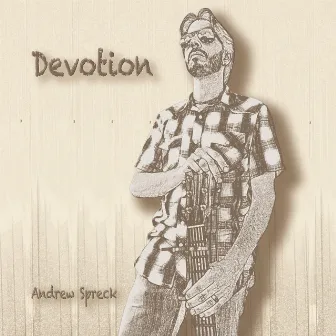 Devotion by Andrew Spreck