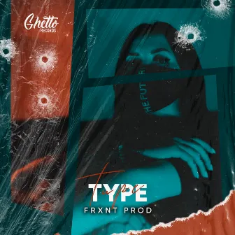 Type by Frxnt Prod