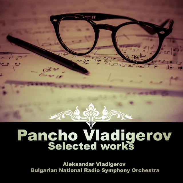 Pancho Vladigerov: Selected works