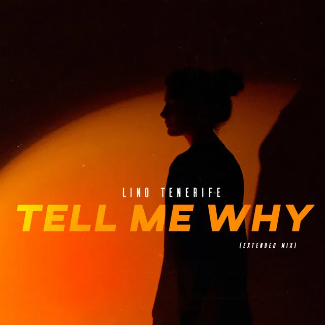 Tell Me Why - Extended Mix