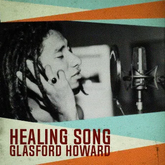 Healing Song by Glasford Howard