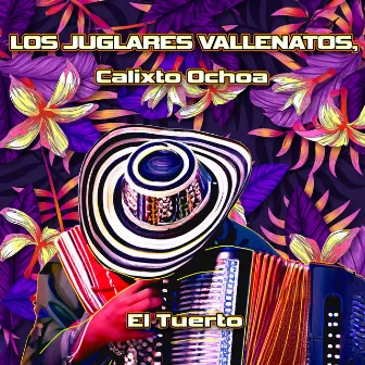 El Tuerto by Los Juglares Vallenatos