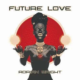 Future Love by Adrian Wright