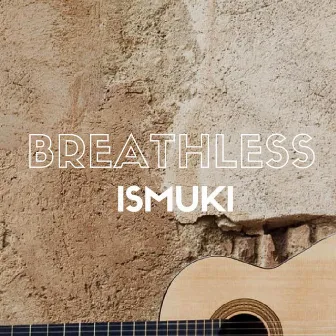 Breathless by Ismuki