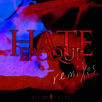 Hate Epoque (Remixes) by Disco Morato