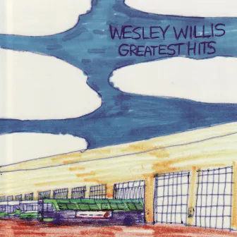 Greatest Hits Volume 1 by Wesley Willis