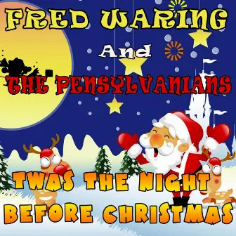 'Twas The Night Before Christmas by Fred Waring & The Pennsylvanians