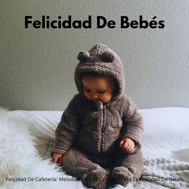 Felicidad De Cafetería: Melodías De Salón De Jazz Para La Felicidad De Bebés