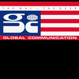 The Way / The Deep by Global Communication