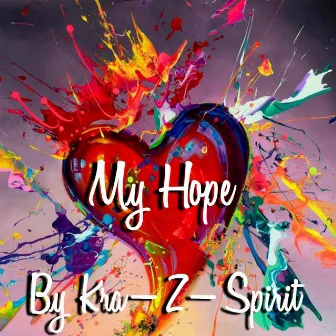 My Hope by Kra-z-Spirit