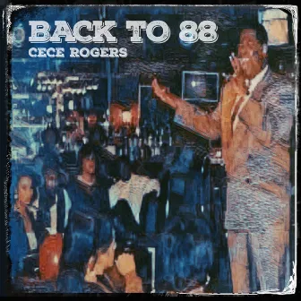 BACK TO 88 by CeCe Rogers