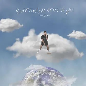 Quarantine Freestyle by Cloudy lee