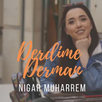 Derdime Derman by Nigar Muharrem