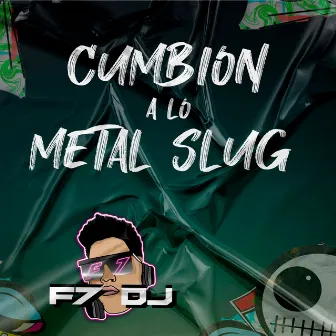 Cumbion a Lo Metal Slug by F7 DJ