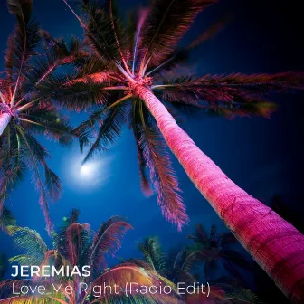 Love Me Right (Radio Edit) by Jeremias