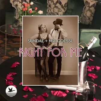 Right For Me by Sundae + Mr. Goessl