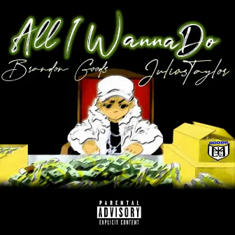 All I Wanna Do by JuliusTaylor