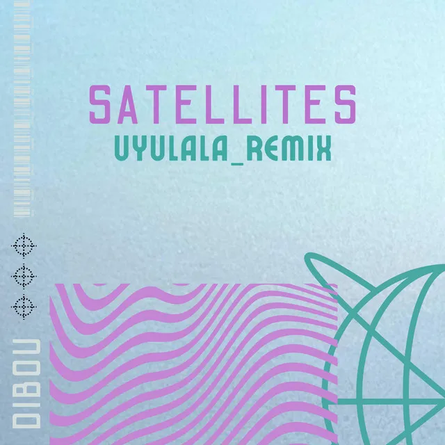 Satellites (uyulala remixes)