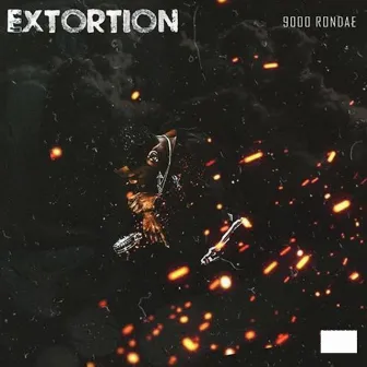 Extortion by 9000 Rondae