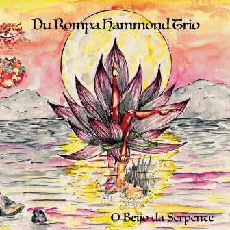 O Beijo da Serpente by Du Rompa Hammond Trio