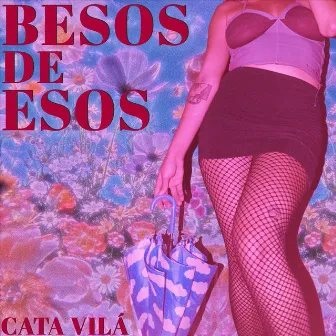 Besos de Esos by Cata Vilá