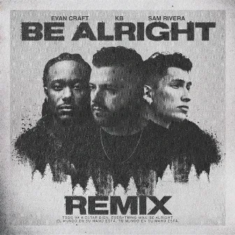 Be Alright (Remix) by Sam Rivera