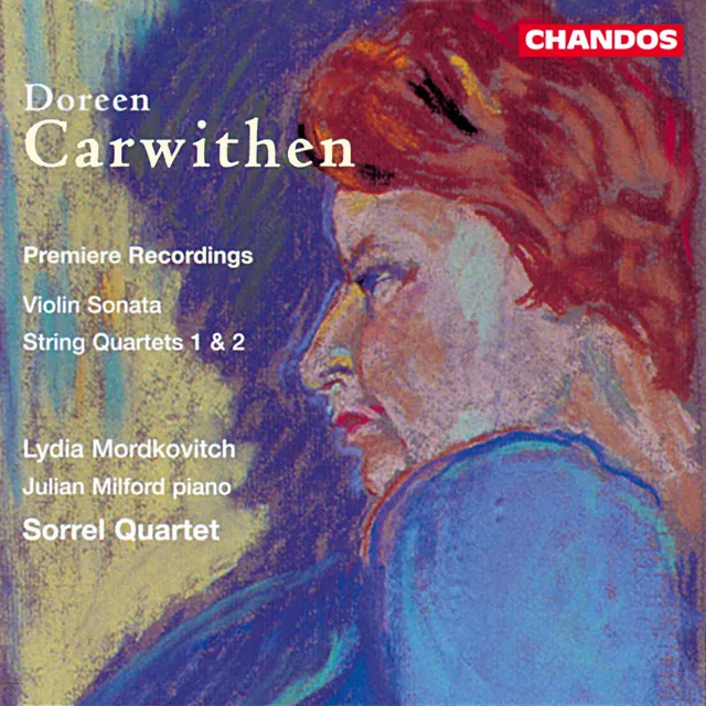 Carwithen: String Quartets Nos. 1, 2 & Violin Sonata