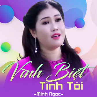 Vĩnh Biệt Tình Tôi by Minh Ngọc