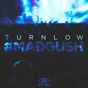 #Madgush by Turnlow