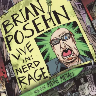 Live In: Nerd Rage by Brian Posehn