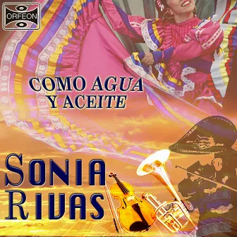 Como Agua y Aceite by Sonia Rivas