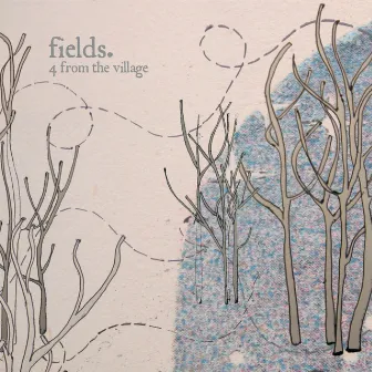 4 From The Village by Fields