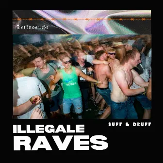 Illegale Raves by Suff & Druff