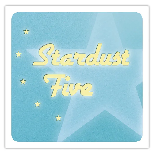 Stardust Five