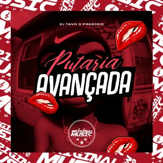 Putaria Avançada by DJ TAVO O PRODIGIO