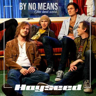 By No Means (Our Best Work) by Hayseed