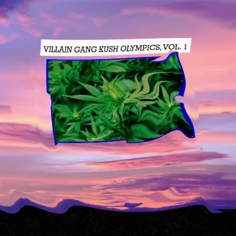 Villain Gang Kush Olympics, Vol. 1 by K. Monsutā