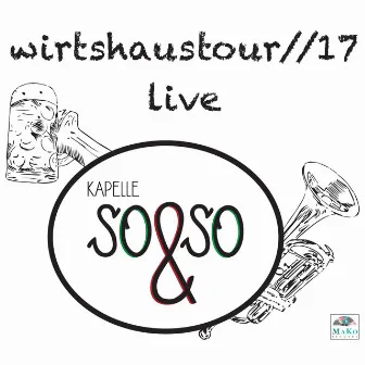 Wirtshaustour//17 live (Live) by Kapelle SO&SO