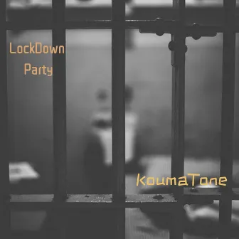 LockDown Party by KoumaTone