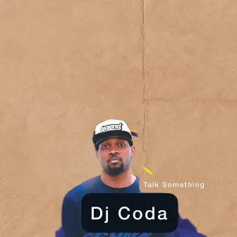 Talk Something by Dj Coda