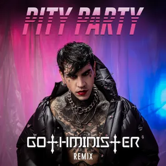 Pity Party (My Delusion Gothminister Remix) by Ray Noir