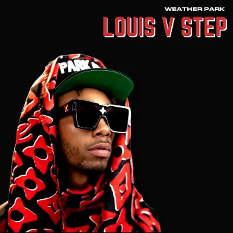 Louis V Step by Weather Park