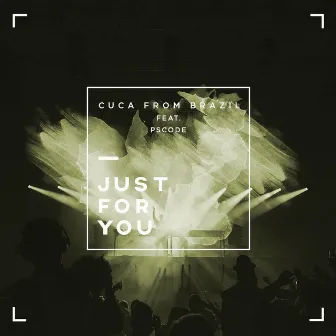 Just for You by Cuca From Brazil