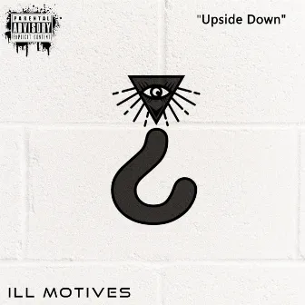 Upside Down by ILL Motives