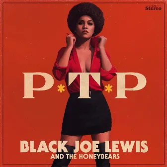 PTP by Black Joe Lewis & The Honeybears