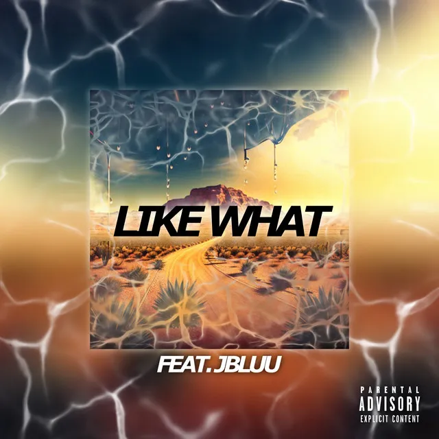 Like What (feat. JBLUU)