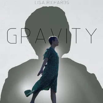 Gravity by Lisa Richards