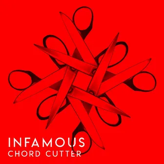 Infamous by Chord Cutter