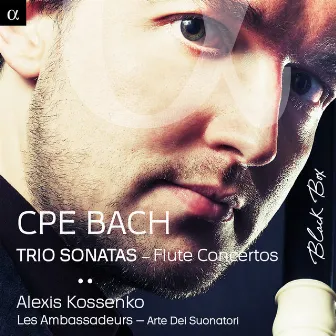 C.P.E. Bach: Trio Sonatas & Flute Concertos by Alexis Kossenko