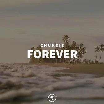 Forever by Chuksie